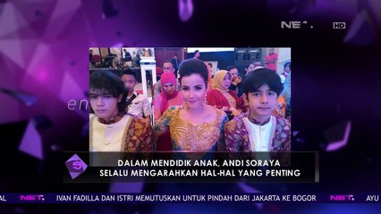 Dalam Mendidik Anak, Andi Soraya Selalu Mengarahkan Hal hal yang Penting