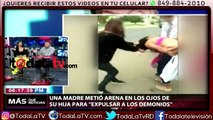 Una mujer metió arena en los ojos de su hija para sacar los demonios-Más Que Noticias-Video