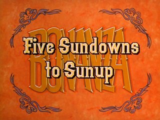 Bonanza S07E12 Five Sundowns To Sunup