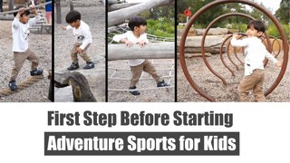First Step Before Starting Adventure Sports for Kids | Adventurous Games for Kids