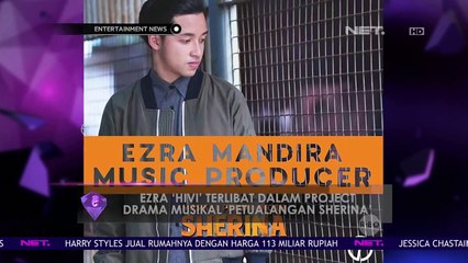 Ezra 'HIVI' Terlibat Dalam Project Drama Musikal 'Petualangan Sherina'