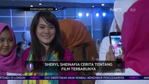 Sheryl Sheinafia Cerita tentang Film Terbarunya
