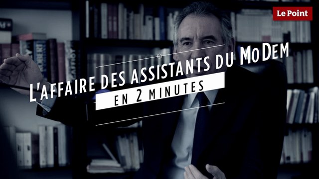 L'affaire des assistants parlementaires du MoDem en 2 minutes
