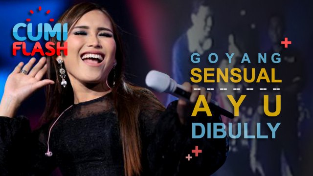 Goyang Sensual Bareng Cowok, Ayu Ting Ting Dibully - CumiFlash 21 Juni 2017
