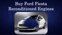 Buy Ford Fiesta Reconditioned Engines