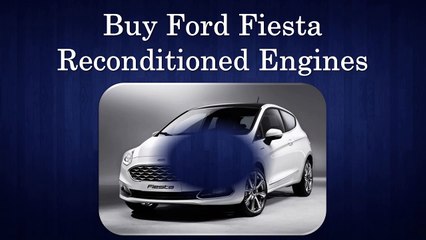 Descargar video: Buy Ford Fiesta Reconditioned Engines