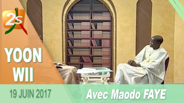 YOON WII DU 19 JUIN 2017 AVEC OUSTAZ MAODO FAYE