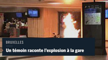 Explosion à la gare Centrale de Bruxelles : un témoin raconte