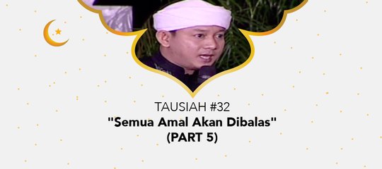Damai Indonesiaku Ramadhan - "Semua Amal Akan Dibalas" (Part 5)