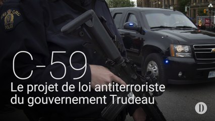 C-59, le projet de loi antiterroriste du gouvernement Trudeau