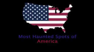 Most Haunted Spots Of America   Ghost Sightings 2015