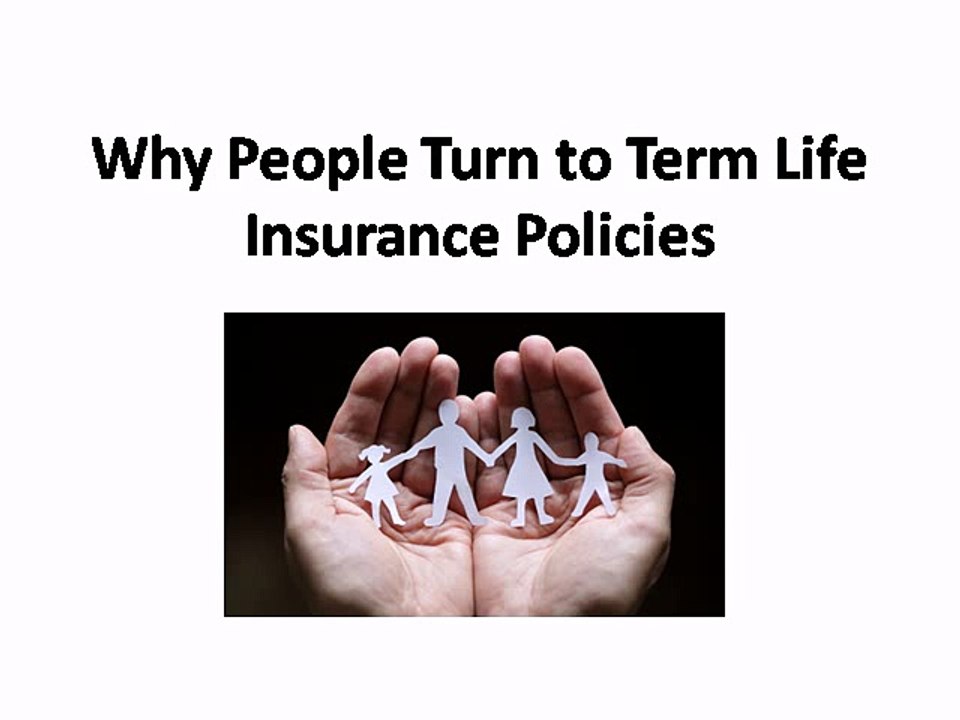 Why People Turn to Term Life Insurance Policies