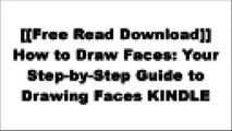 [WQeEm.[Free Read Download]] How to Draw Faces: Your Step-by-Step Guide to Drawing Faces by  HowExpert Press, Therese BarletaCharlotte Pearce W.O.R.D