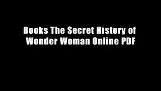 Books The Secret History of Wonder Woman Online PDF
