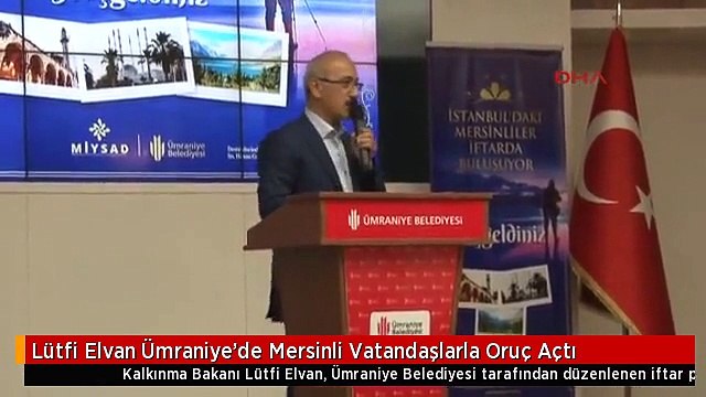 Lütfi Elvan Ümraniye'de Mersinli Vatandaşlarla Oruç Açtı