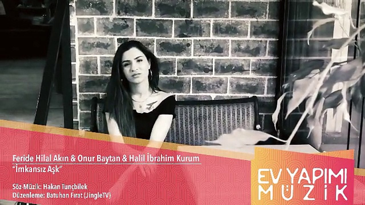 Feride Hilal Akın & Onur Baytan & Halil İbrahim Kurum - İmkansız Aşk