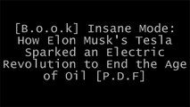 [g83Gr.Download] Insane Mode: How Elon Musk's Tesla Sparked an Electric Revolution to End the Age of Oil by Hamish McKenzie [R.A.R]