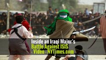 Inside an Iraqi Major’s Battle Against ISIS - Video - NYTimes.com