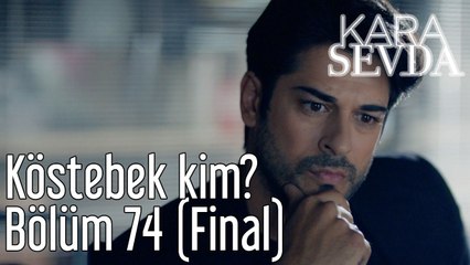 Kara Sevda 74. Bölüm (Final) Köstebek Kim?
