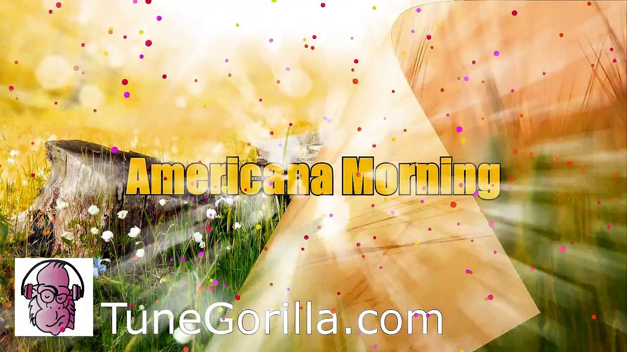 ♬Americana Morning♬ - Royalty Free Music - TuneGorilla - Folk/Country Music Genre