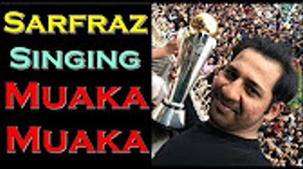 Sarfraz Singing Muaka Muaka after Returning Pakistan  Icc Champions Trophy 2017