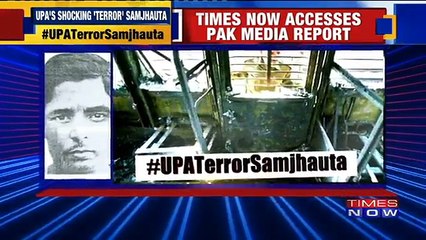 UPA Terror Samjhauta: Times Now Accesses Pakistan's Media Report