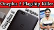 Oneplus 5 Best Flagship Killer My Opinion ! Specs and Launch Date PAKISTAN / INDIA