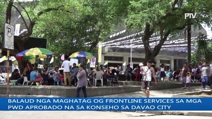 NEWS BREAK: Balaud nga maghatag og frontline services sa mga PWD aprobado na sa konseho sa Davao City
