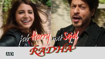 SRK- Anushka’s Punjabi- Gujju Tadka | ‘RADHA’ Song -“Jab Harry Met Sejal”