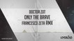 Doctor Zot - Only The Brave (Francesco Zeta Rmx) - Official Preview (LOV015)