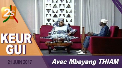 KEUR GUI DU 21 JUIN 2017 AVEC MBAYANG THIAM