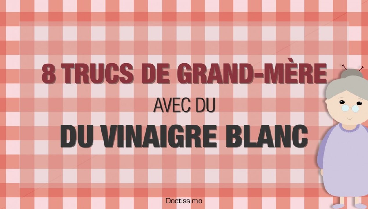 8 trucs de grand-mère avec du vinaigre blanc