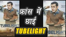 Salman Khan starrer Tubelight SHINE BRIGHT in France | FilmiBeat