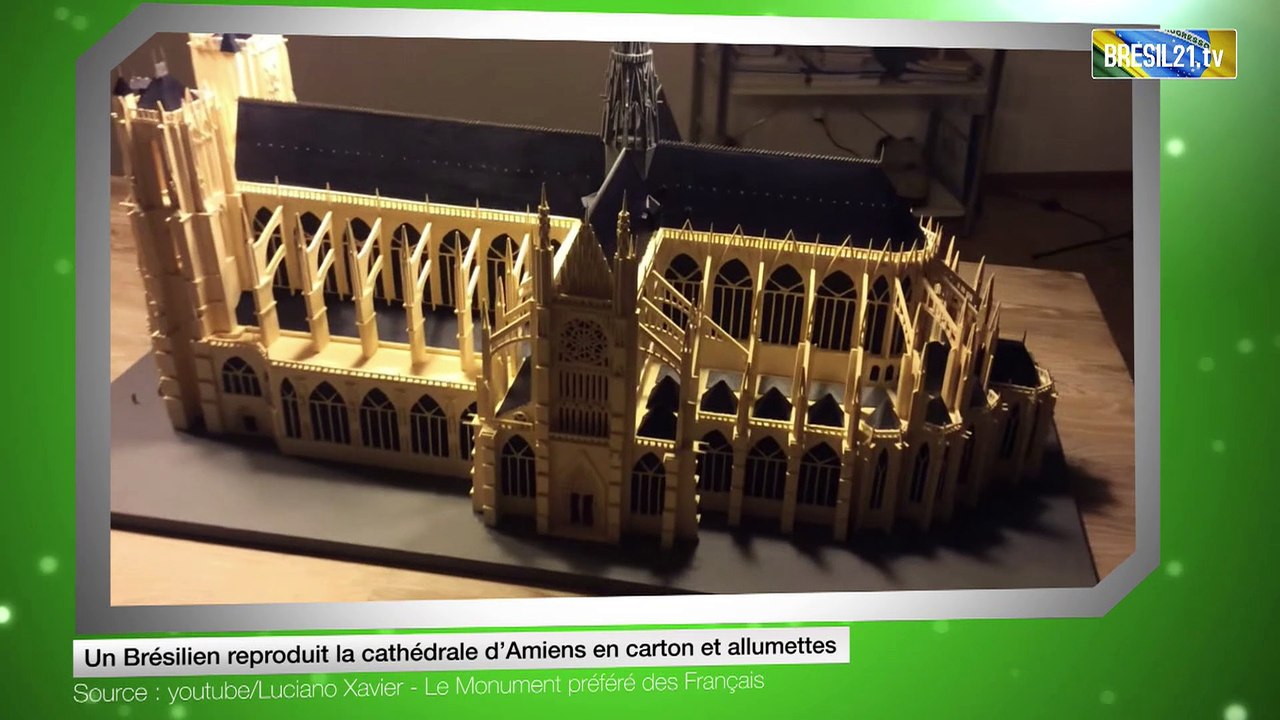 Un Brésilien reproduit la cathédrale d’Amiens e...