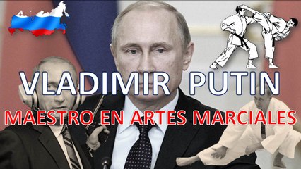 PRESIDENTE CINTURÓN NEGRO EN ARTES MARCIALES (Vladimir Putin)
