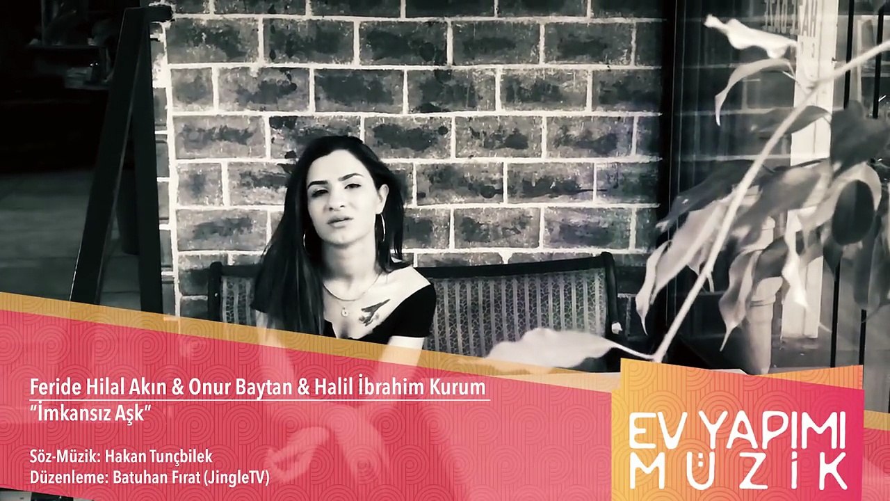 Feride Hilal Akın  Onur Baytan  Halil İbrahim Kurum - İmkansız Aşk