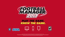 Football Manager 2017 - Trailer