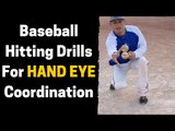 Baseball Hitting Drills For HAND EYE Coordination