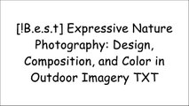 [E6Iiy.F.r.e.e] Expressive Nature Photography: Design, Composition, and Color in Outdoor Imagery by Brenda TharpDavid duCheminBrenda TharpScott Kelby R.A.R
