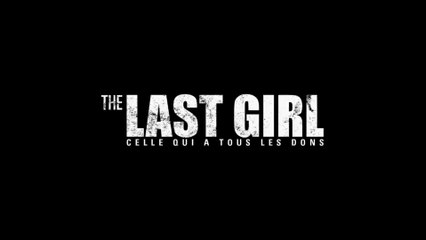 THE LAST GIRL - CELLE QUI A TOUS LES DONS (2016) Bande Annonce VF - HD