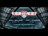 2017 Emirates Airline Summer Series - USA v. Ireland, USA v. Georgia