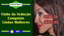 Clube da Sedução - Conquiste Lindas Mulheres