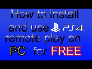 How To Install PS4 Remote Play for PC on Windows 10!