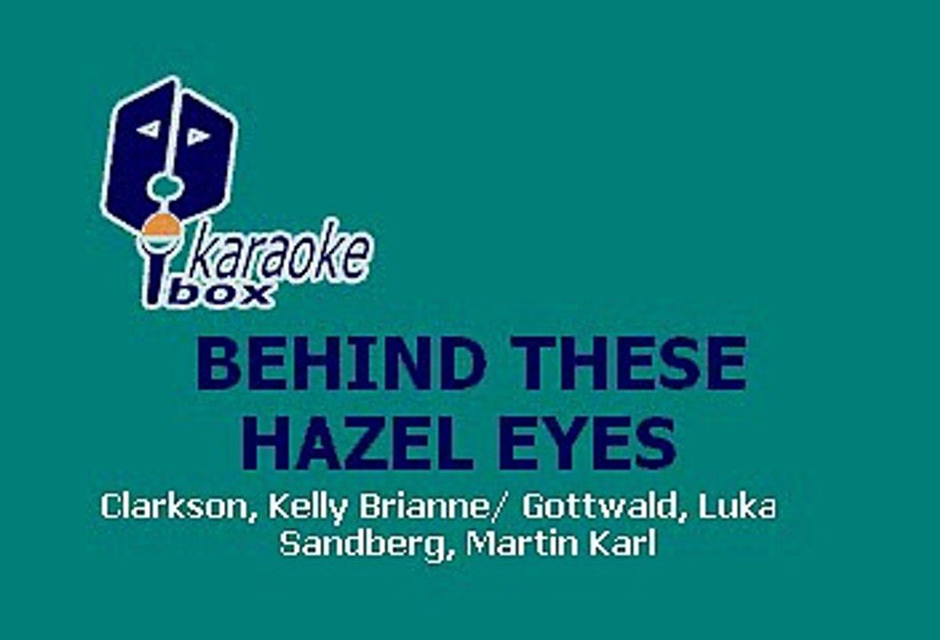 BEHIND THESE HAZEL EYES - KELLY CLARKSON (KARAOKE)