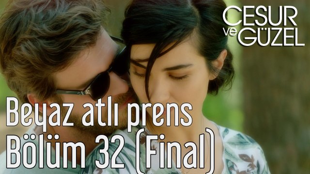 Cesur ve Güzel 32. Bölüm (Final) Beyaz Atlı Prens