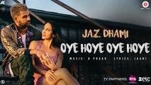 Oye Hoye Oye Hoye - Official Music Video | Jaz Dhami | B Praak | Jaani 2017