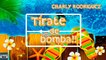 Charly Rodríguez - Tírate de Bomba (Audio Video)