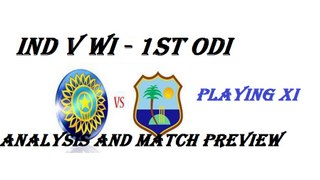 India v West Indies 1st ODI - Complete preview and team analysis - Possible playing eleven of India