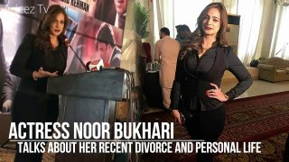 Noor Bukhari talks about her recent divorce and personal life