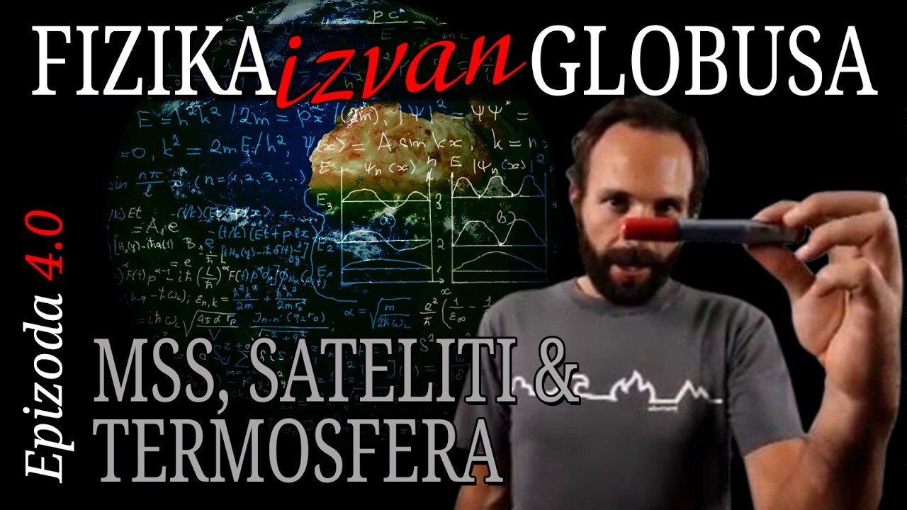 Fizika Izvan Globusa, Epizoda 4 0 -- MSS, sateliti i termosfera